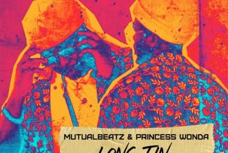 Princess Wonda x Mutual Beatz – Long Tin