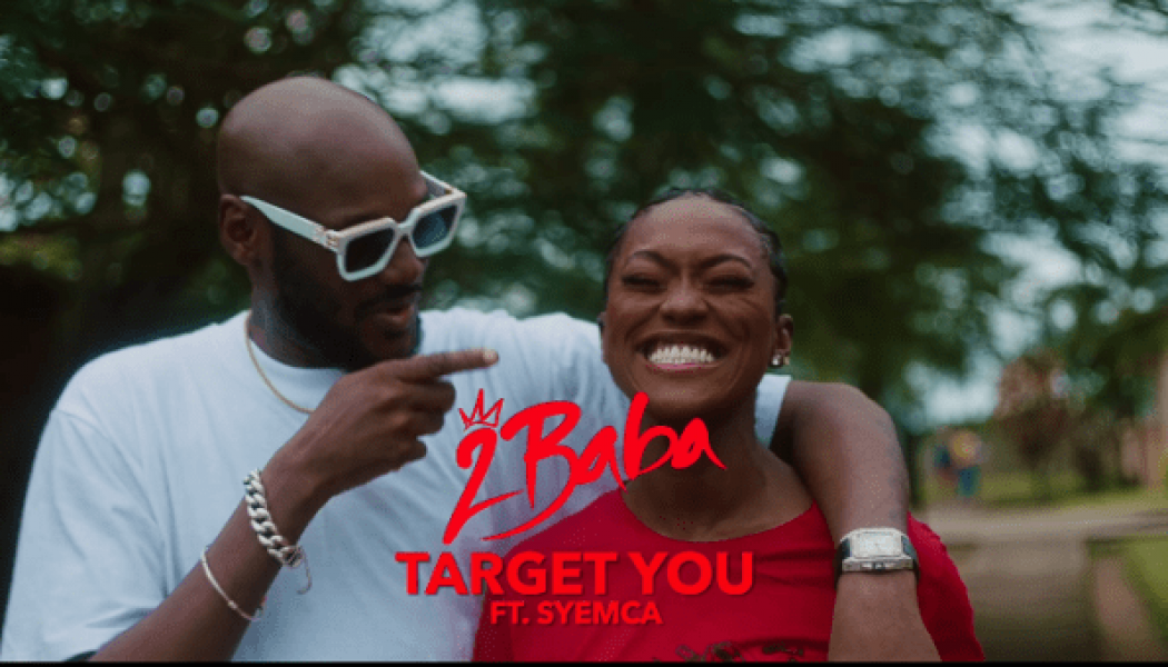 VIDEO: 2Baba – Target You ft. Syemca