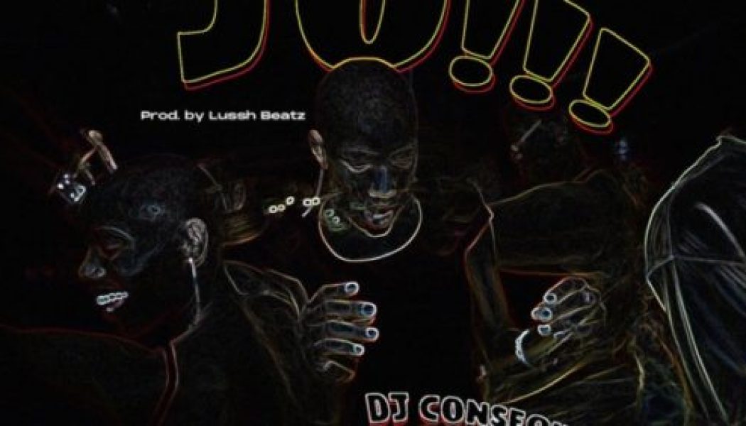 DJ Consequence – Jo ft Barry Jhay, Jason & Frescool