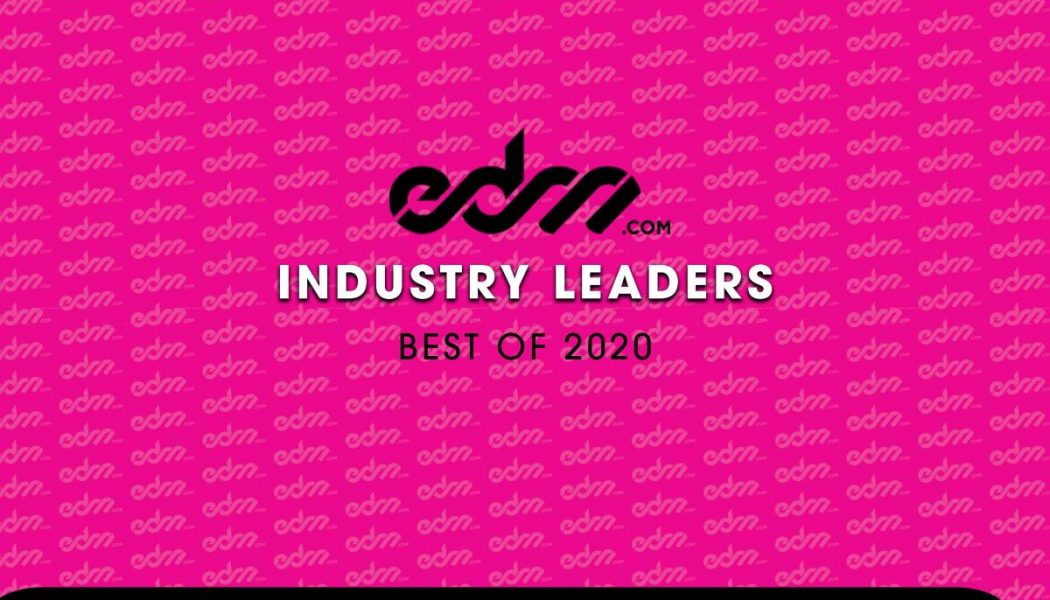 EDM.com’s Best of 2020: Industry Leaders