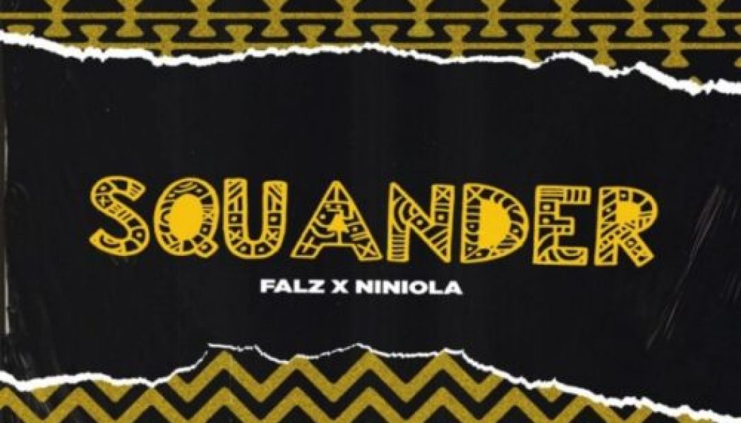 Falz – Squander ft Niniola