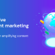 How Content Marketing will Amplify Your Business Online