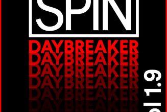 SPIN Daybreaker: 21 Songs to Get You Through Things