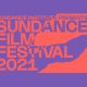 Sundance Film Festival Announces 2021 Virtual Lineup