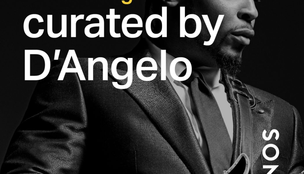 D’Angelo & Other Artists To Premiere New Podcasts On Sonos Radio HD