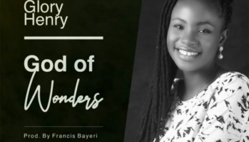 Glory Henry – God Of Wonders