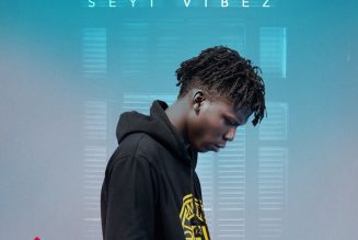 Seyi Vibez – Anybody