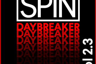 SPIN Daybreaker: 14 Songs to Soundtrack Your Life