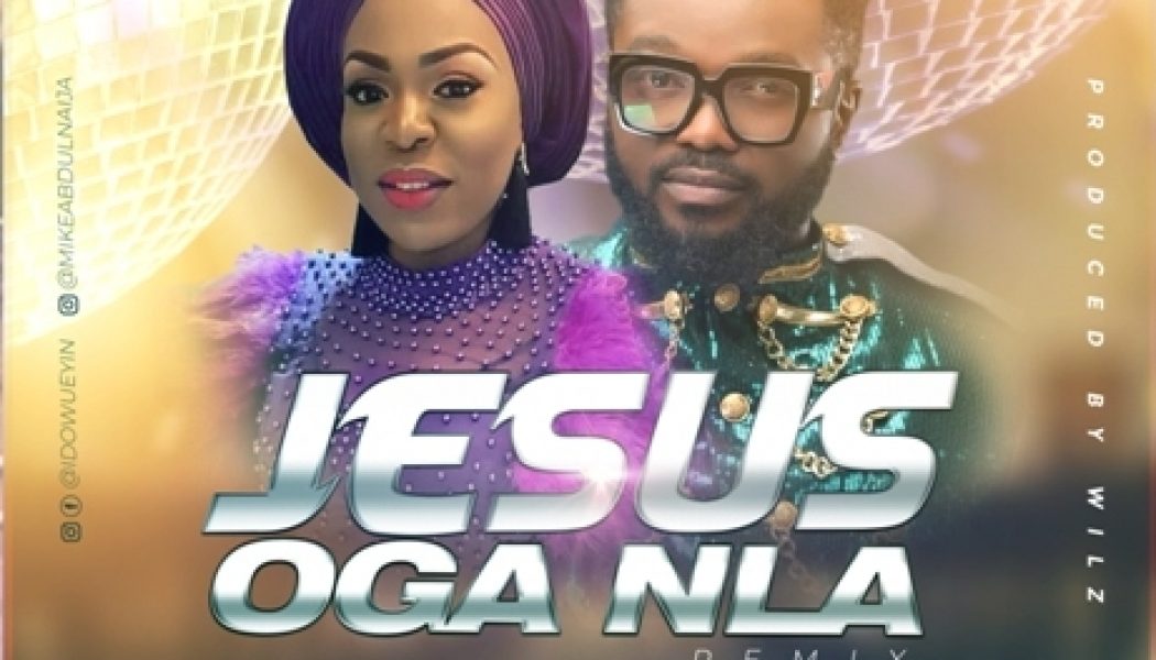 VIDEO: Idowu Eyin ft Mike Abdul – Jesus Oga Nla (Remix)