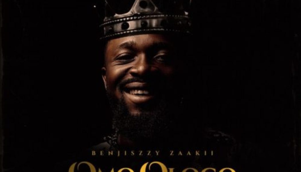 Benjiszzy Zaakii – Omo Ologo