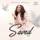 Maudlyn Abajuo – You Saved Me