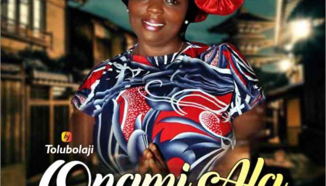 Tolu Bolaji – Onami Ala