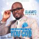 VIDEO: Oladayo Okeowo – I Give It To You God