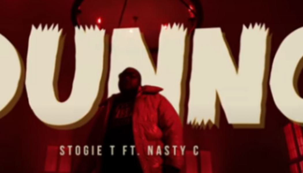 VIDEO: Stogie T – Dunno ft. Nasty C