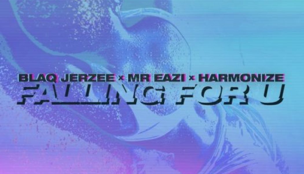 Blaq Jerzee – Falling For U ft Mr Eazi & Harmonize