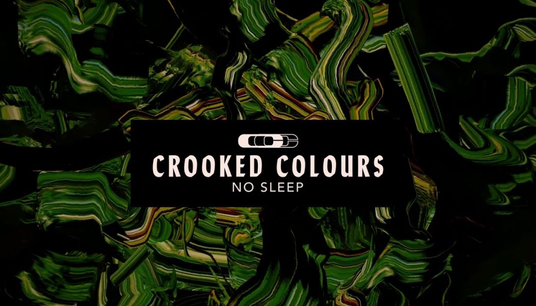 Crooked Colours Drop Hypnotic New Single “No Sleep” Along With Kaleidoscopic Visualizer