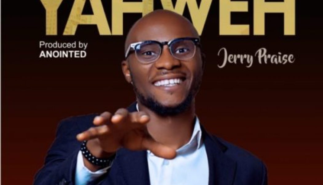 Jerry Praise – Yahweh