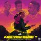 Lyta – Are You Sure ft Zinoleesky, Emo Grae & Naira Marley