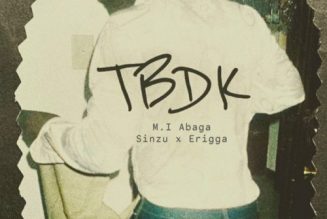 MI Abaga – TBDK ft Sinzu & Erigga Mp3 Download