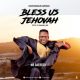 Mr. Daerego – Bless Us Jehovah