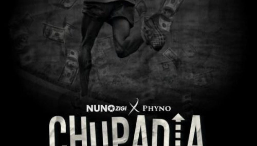 Nuno Zigi – Chupadia ft Phyno