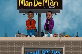 Small Doctor – ManDeMan (Remix) ft Davido