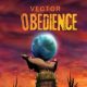 Vector – Obedience