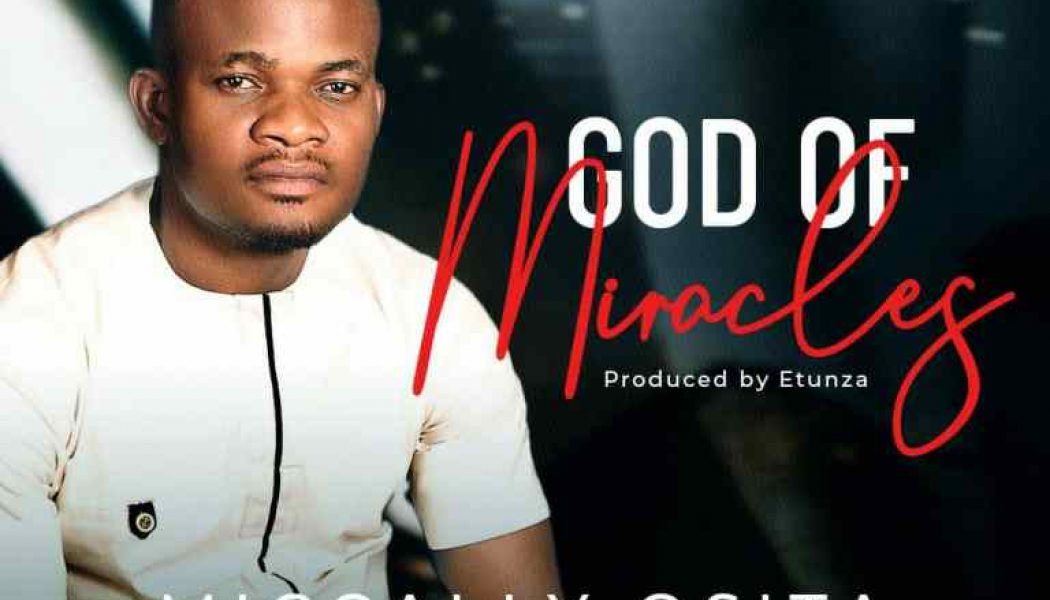 VIDEO: Micadilly Osita – God of Miracles