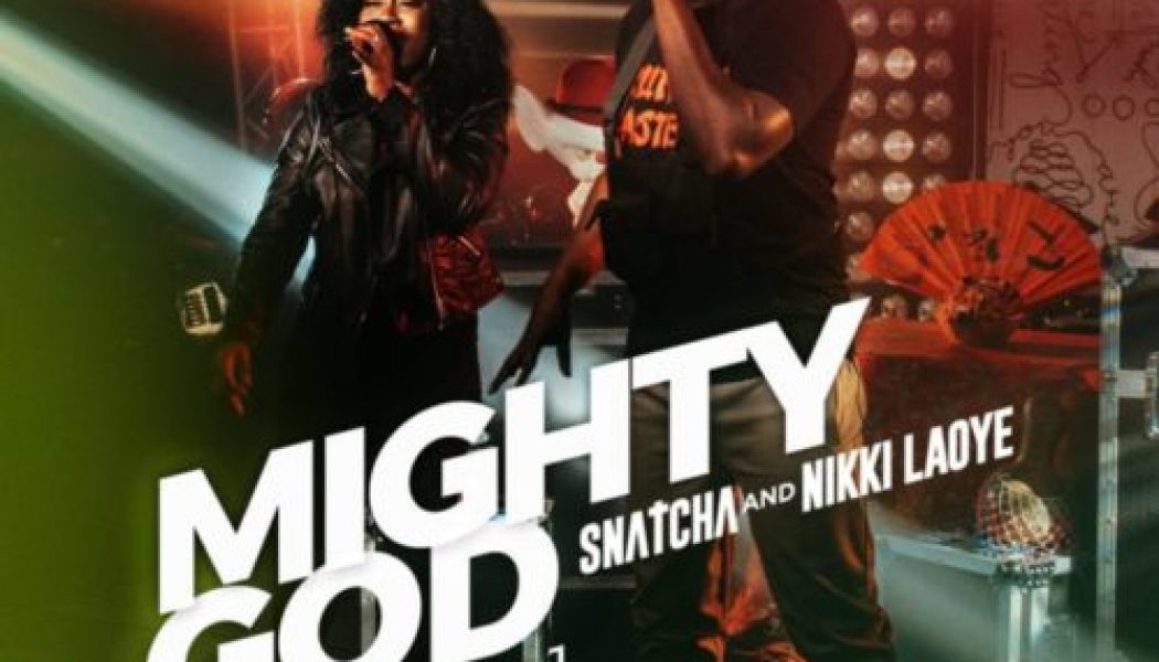 VIDEO: Nikki Laoye ft Snatcha – Mighty God (Drunk ‘N’ Worship)