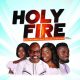 Bishop Henry Sado – Holy Fire ft Petersongs, Aria B & Mercy Music