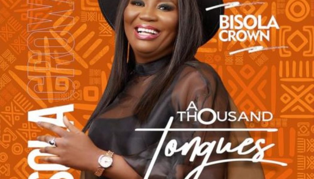 Bisola Crown – A Thousand Tongues