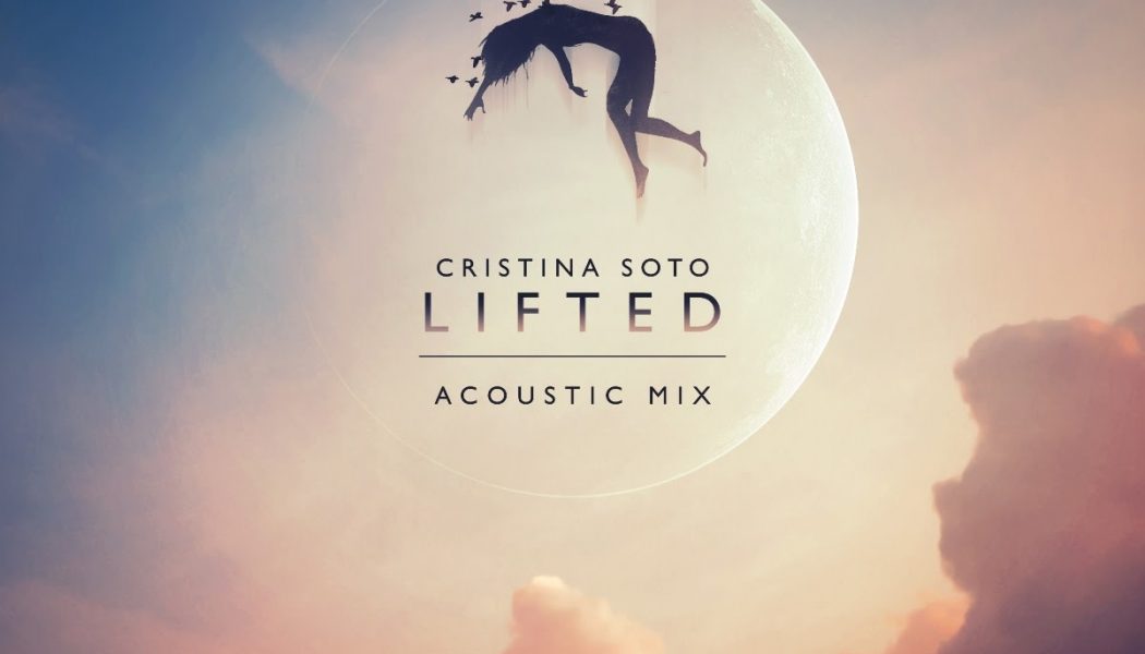 Cristina Soto Delivers Acoustic Mix of Hit Tritonal Collab “Lifted”