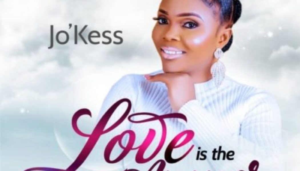 Jo’ Kess – Love Is The Answer