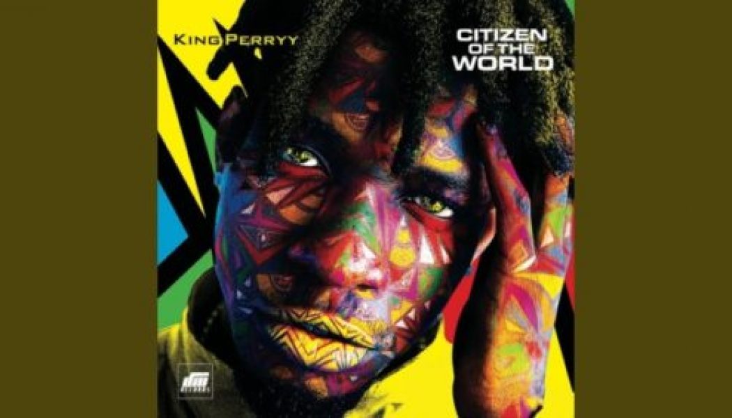 King Perryy – Citizen Of The World Album Download