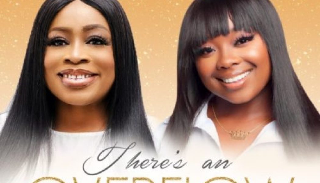 Sinach ft Jekalyn Carr – There’s An Overflow