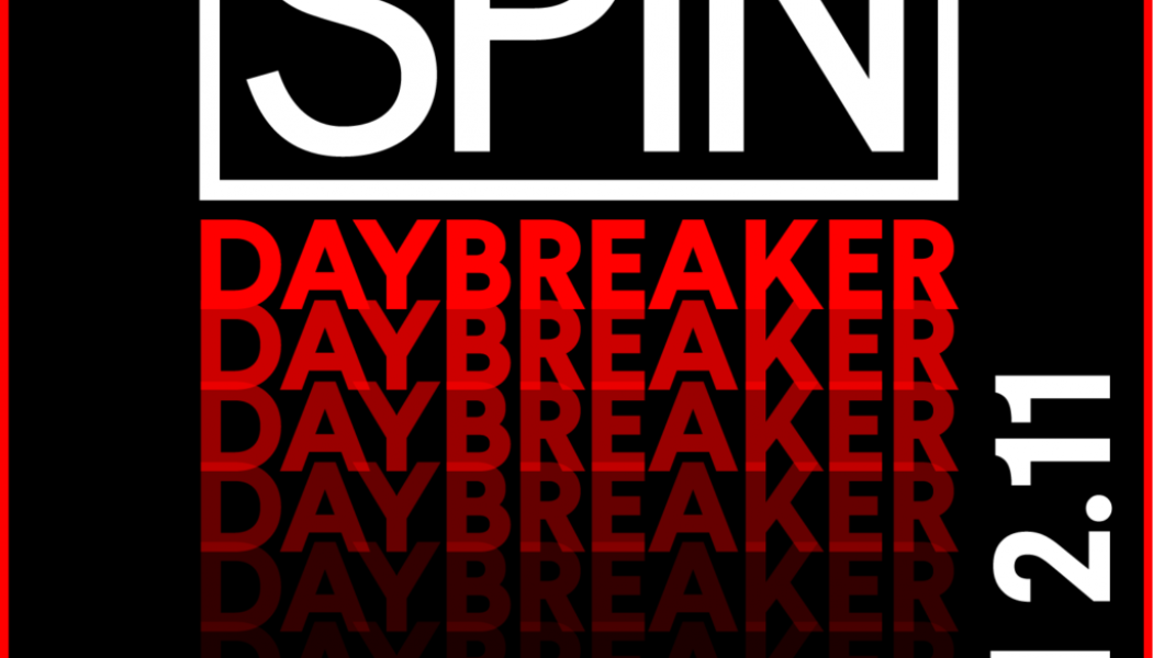 SPIN Daybreaker: 24 Songs That Are Larger Than Life