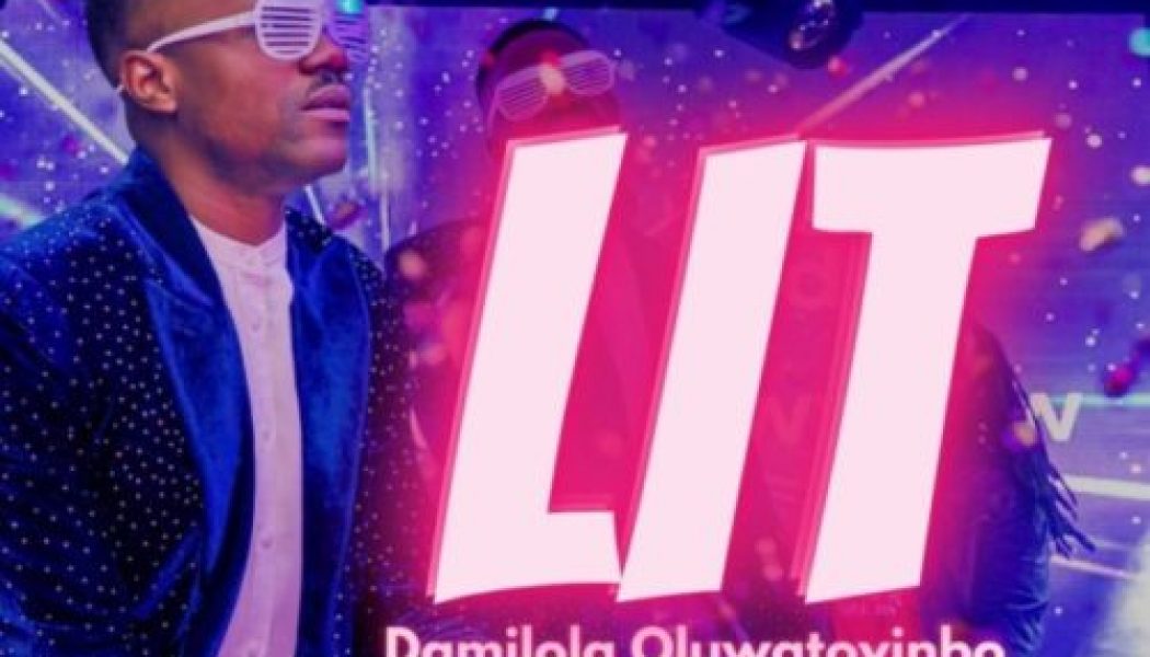 VIDEO: Damilola Oluwatoyinbo – Lit