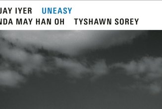 Vijay Iyer / Linda May Han Oh / Tyshawn Sorey: Uneasy