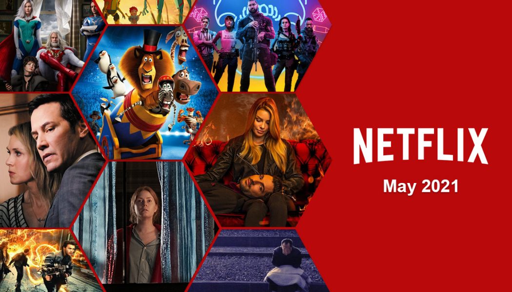 What’s Streaming on Netflix in May 2021