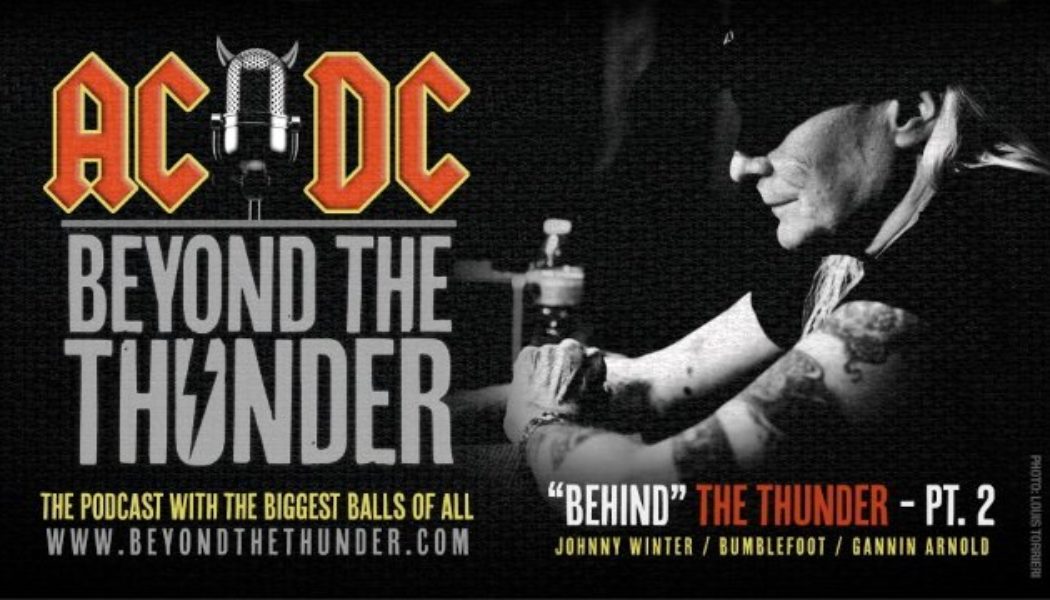 AC/DC ‘Beyond The Thunder’ Podcast Features Never-Before-Heard Interview With JOHNNY WINTER