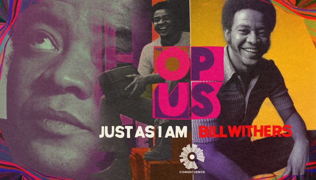 Everybody’s Talkin’ About Bill Withers’ Just as I Am on The Opus Podcast