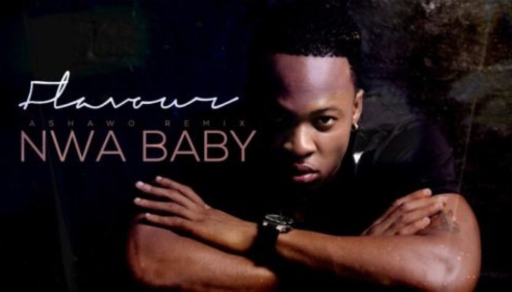 Flavour – Nwa Baby (Ashawo Remix) [Throwback Music]