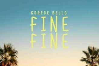 Korede Bello – Fine Fine