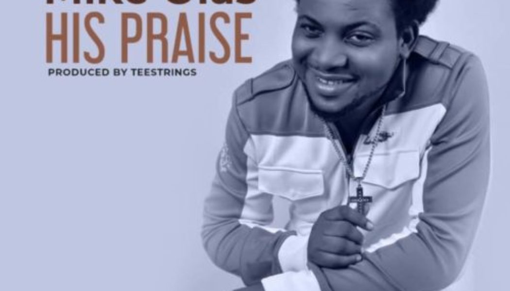 Mike Olas – His Praise