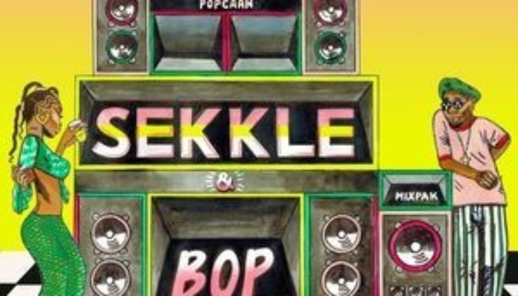 Mr Eazi & Dre Skull – Sekkle & Bop ft Popcaan