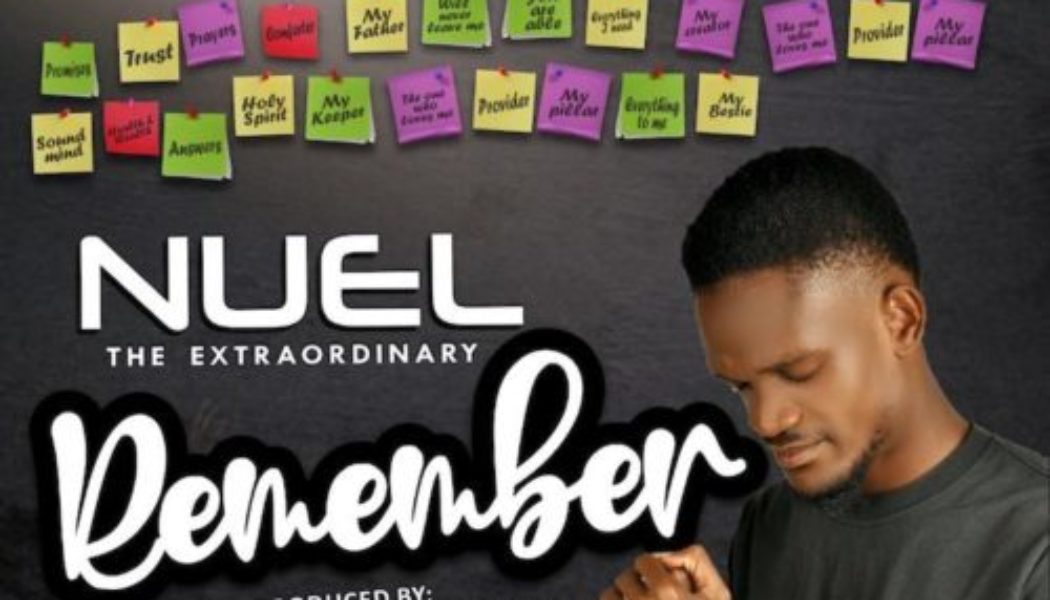 Nuel The Extraordinary – Remember