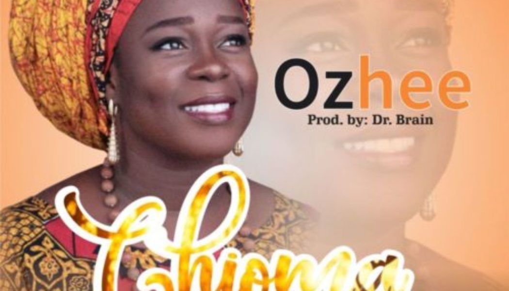 Ozhee – Chioma (Good God)