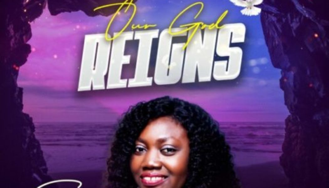 Stella – Our God Reigns ft Pst Anthony