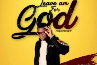 Victor Best – Leave Am For God