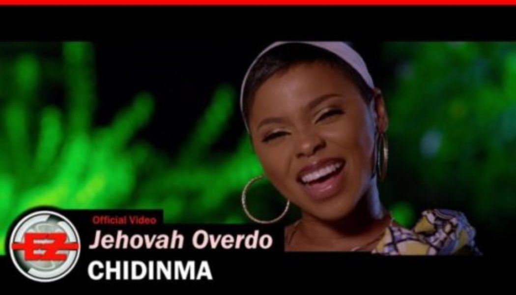 VIDEO: Chidinma – Jehovah Overdo